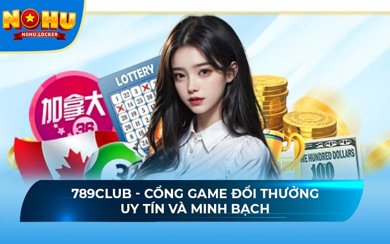 789CLUB - Cổng game đổi thưởng uy tín và minh bạch