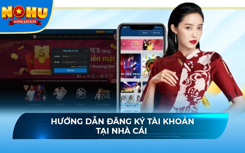 Hướng dẫn đăng ký tài khoản tại nhà cái 