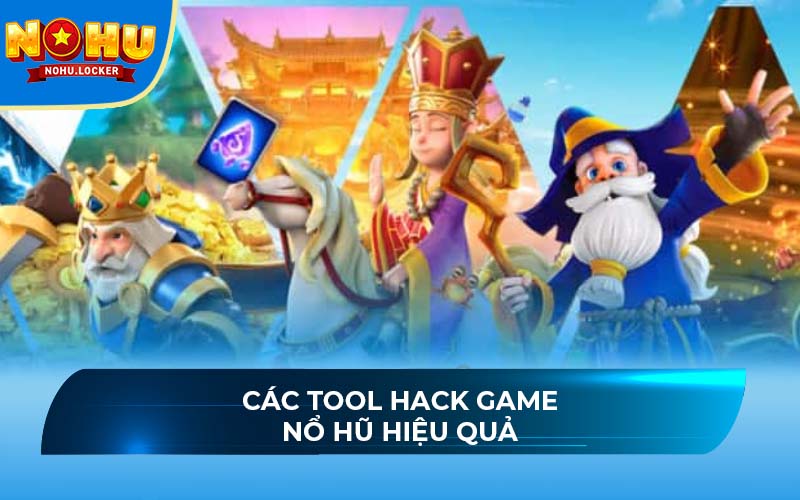 Các tool hack game nổ hũ hiệu quả