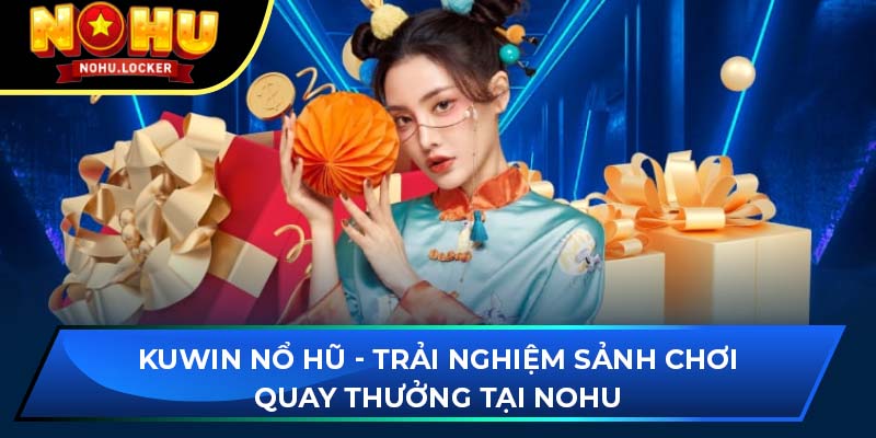 Kuwin Nổ Hũ